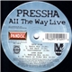 Pressha - All The Way Live